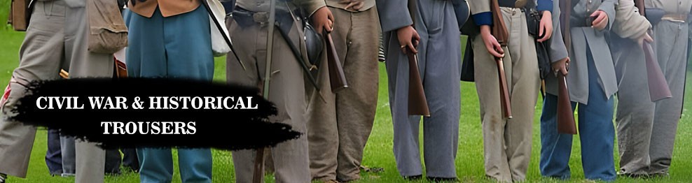 Trousers Historical & Civil War